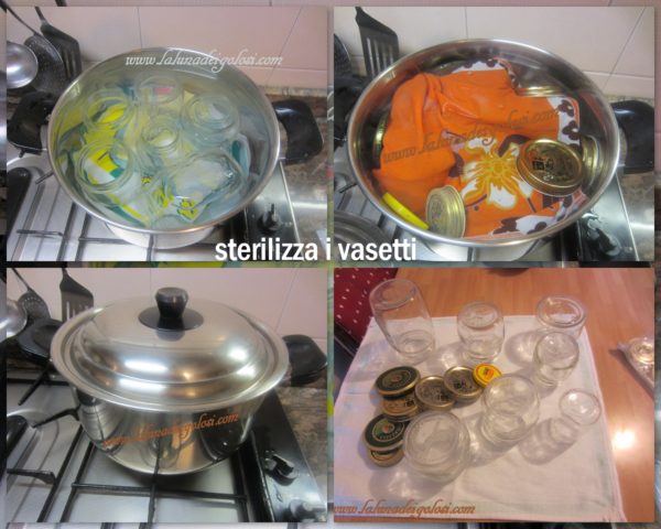 sterrilizza i vasetti che devi usare